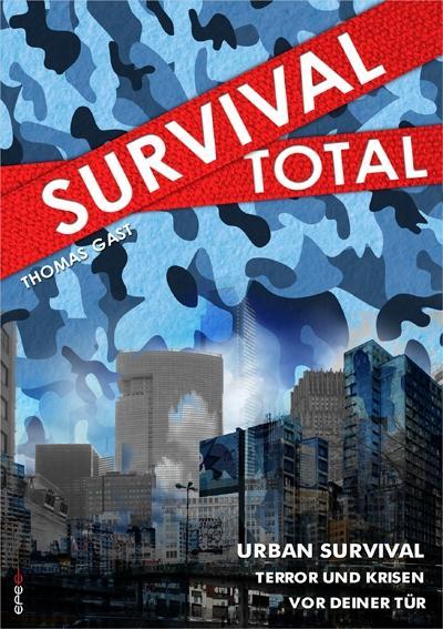 Survival Total. Bd.2 Urban Survival - Terror und Krisen vor deiner Tür