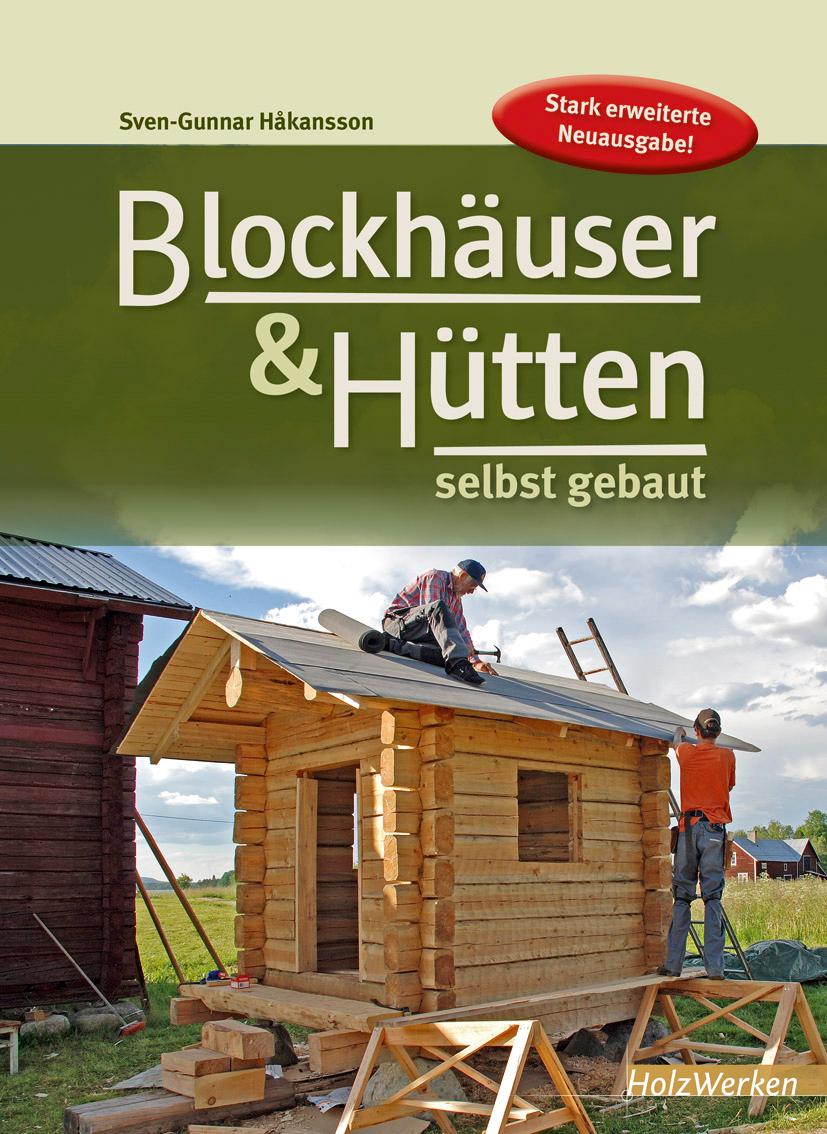 Blockhäuser & Hütten selbst gebaut HolzWerken
