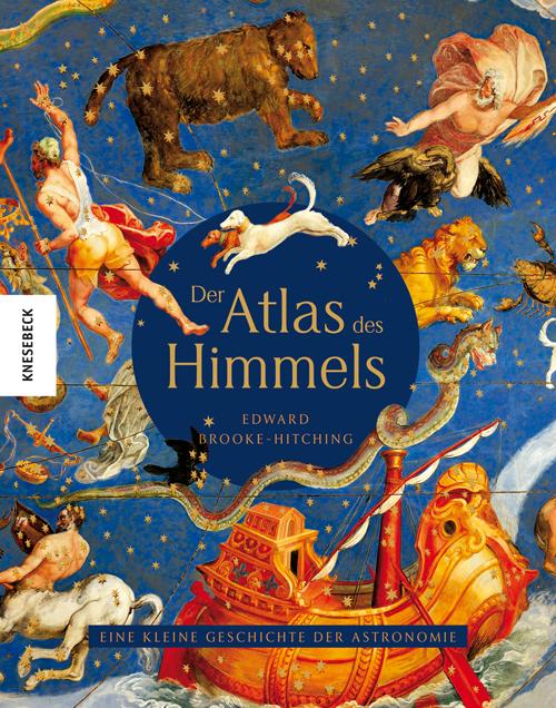 Der Atlas des Himmels Eine kleine Geschichte der Astronomie