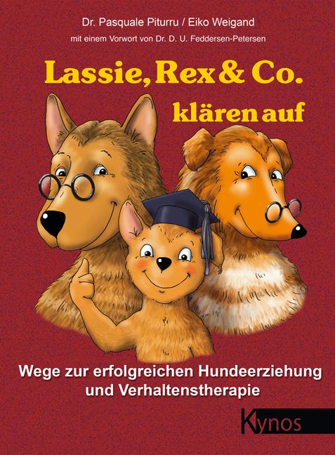 Lassie, Rex & Co. klären auf Wege zur erfolgreichen Hundeerziehung und Verhaltenstherapie