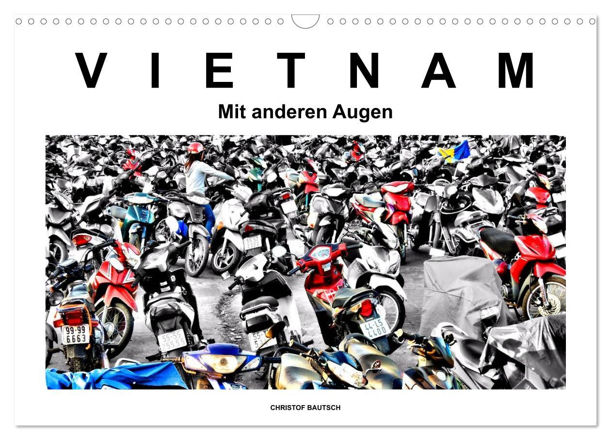 Vietnam - Mit anderen Augen (Wandkalender 2024 DIN A3 quer), CALVENDO Monatskalender Vietnam - Mit anderen Augen. Schwarzweiss mit Farbe