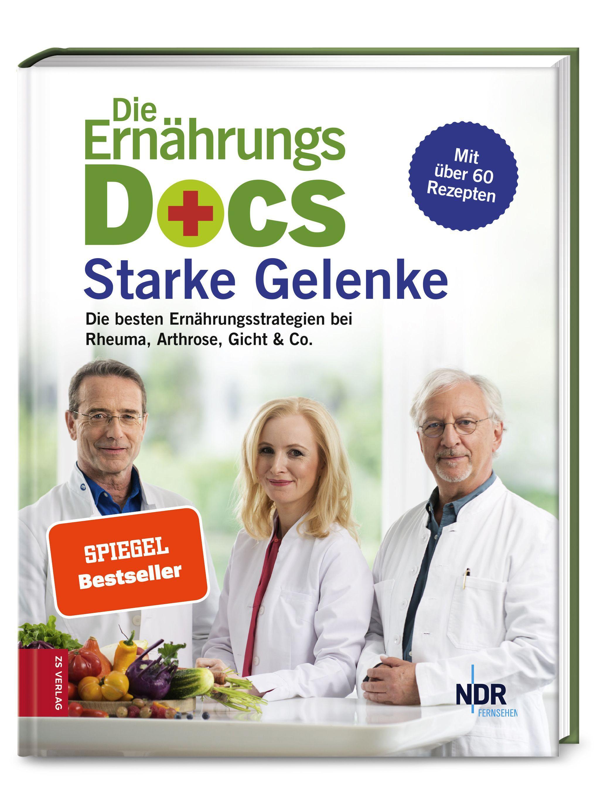 Die Ernährungs-Docs - Starke Gelenke Die besten Ernährungsstrategien bei Rheuma, Arthrose, Gicht & Co.