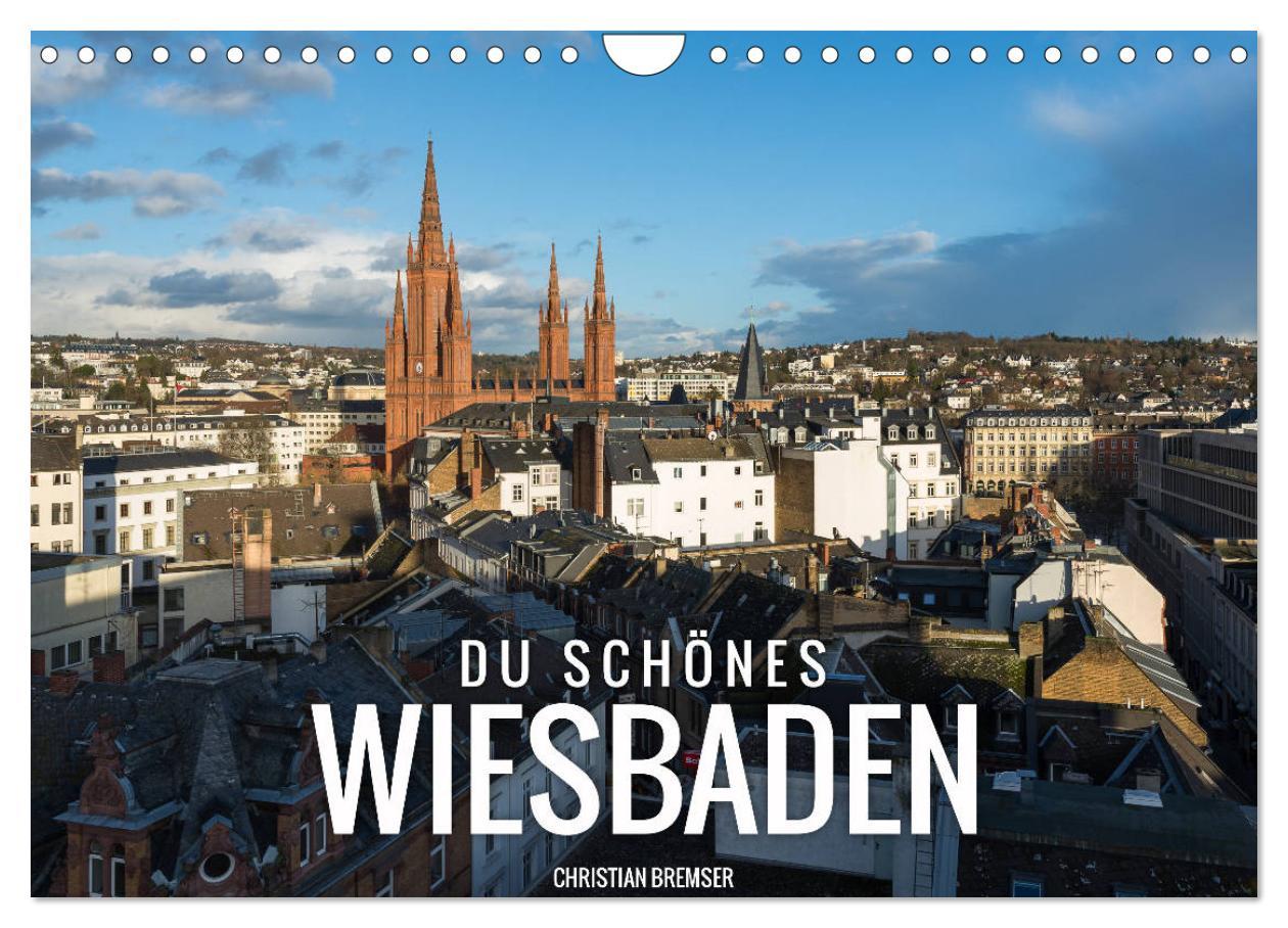 Du schönes Wiesbaden (Wandkalender 2024 DIN A4 quer), CALVENDO Monatskalender Dieser Kalender nimmt Sie mit zu den schönsten Plätzen Wiesbadens