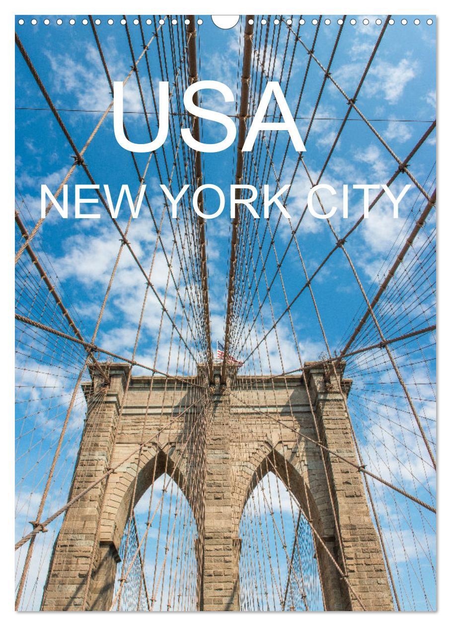 USA - New York City (Wandkalender 2024 DIN A3 hoch), CALVENDO Monatskalender Der Kalender nimmt Sie mit, in die weltberühmte Metropole am Hudson River, New York City.