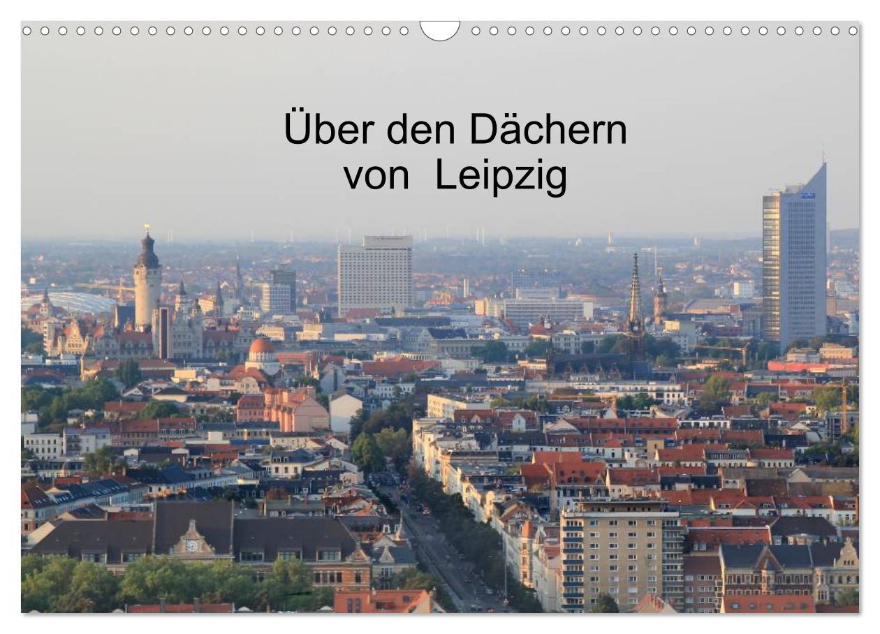 Über den Dächern von Leipzig (Wandkalender 2024 DIN A3 quer), CALVENDO Monatskalender Luftbilder von Leipzig