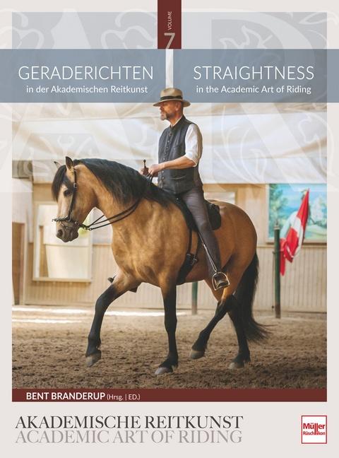 Geraderichten in der Akademischen Reitkunst Straightness in the Academic Art of Riding (BAND 7)