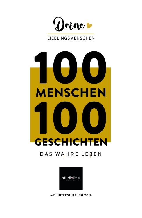 100 Menschen - 100 Geschichten - Deine Lieblingsmenschen Band 1