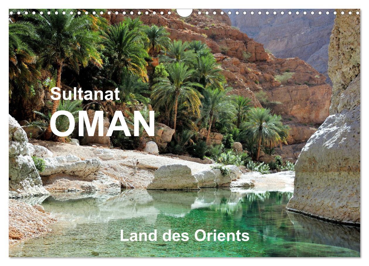 Sultanat Oman - Land des Orients (Wandkalender 2024 DIN A3 quer), CALVENDO Monatskalender Dünen, Oasen, Palmenhaine