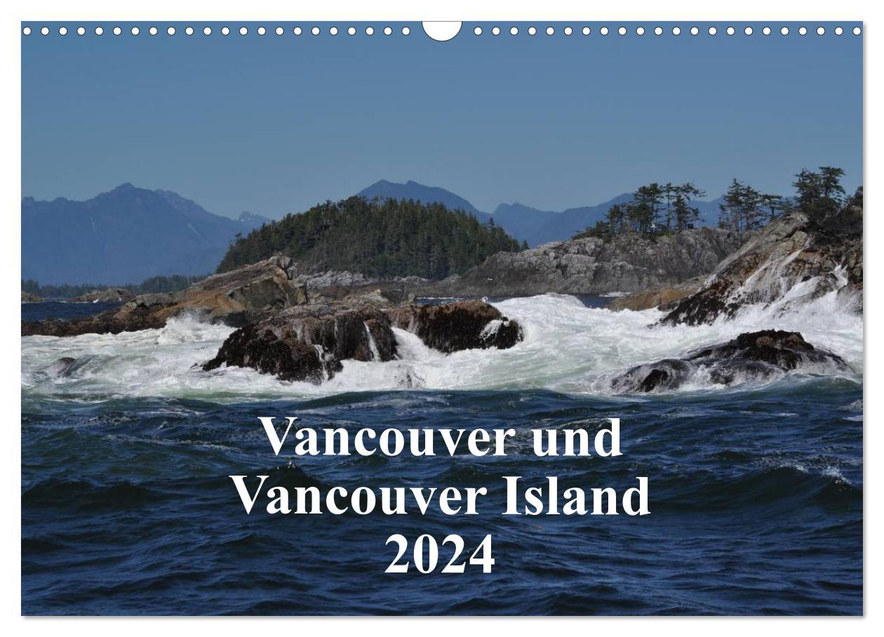 Vancouver und Vancouver Island 2024 (Wandkalender 2024 DIN A3 quer), CALVENDO Monatskalender Vancouver, das Tor zu Vancouver Island und Hauptstadt British Columbias