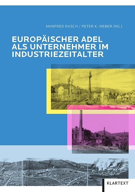 Europäischer Adel als Unternehmer im Industriezeitalter Vereinigte Adelsarchive im Rheinland e. V. 5