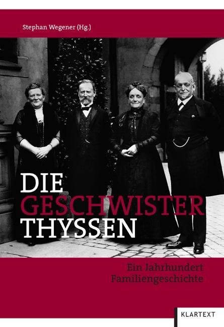 Die Geschwister Thyssen Ein Jahrhundert Familiengeschichte