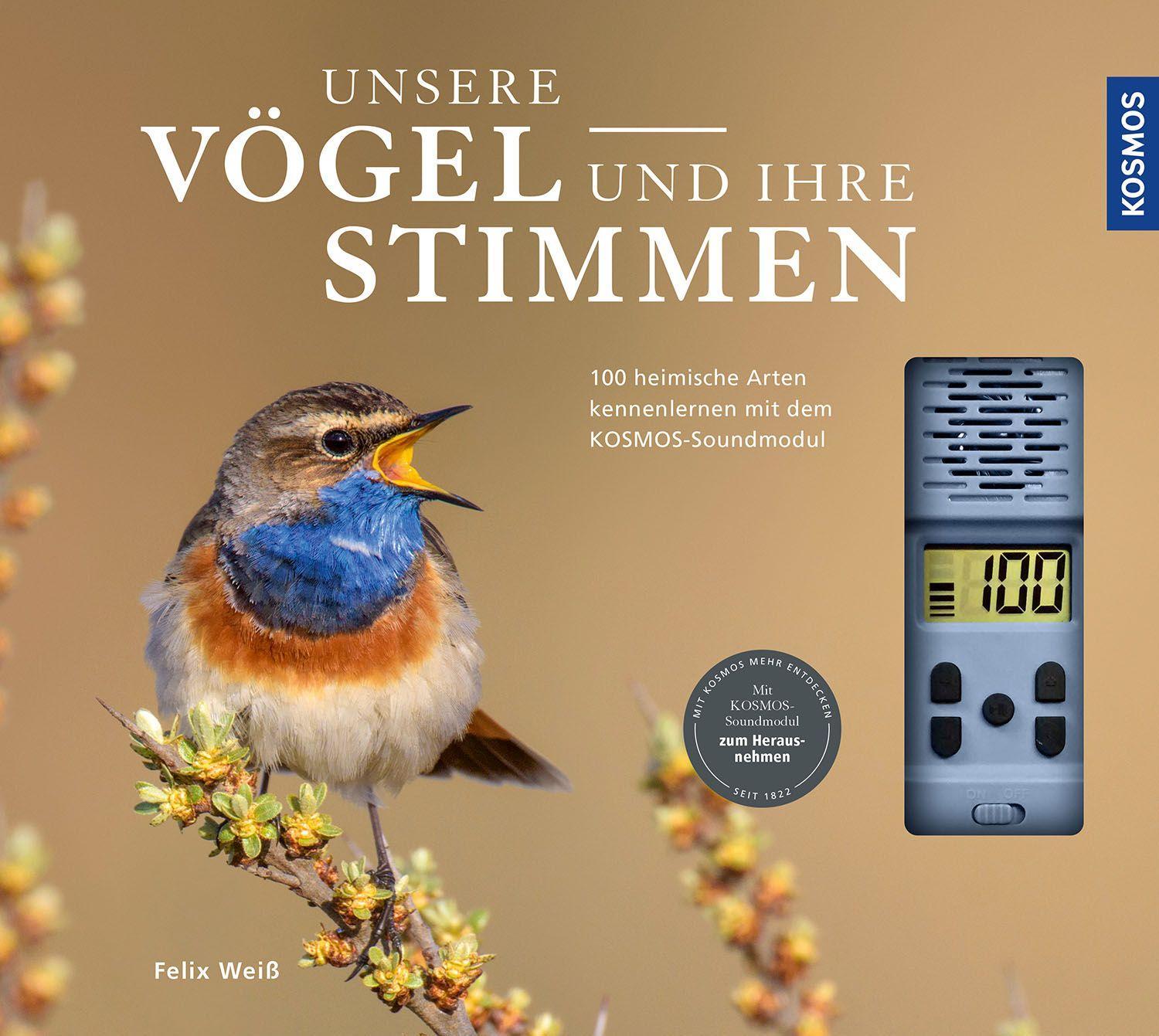 Unsere Vögel und ihre Stimmen 100 heimische Arten kennenlernen mit dem Kosmos-Soundmodul