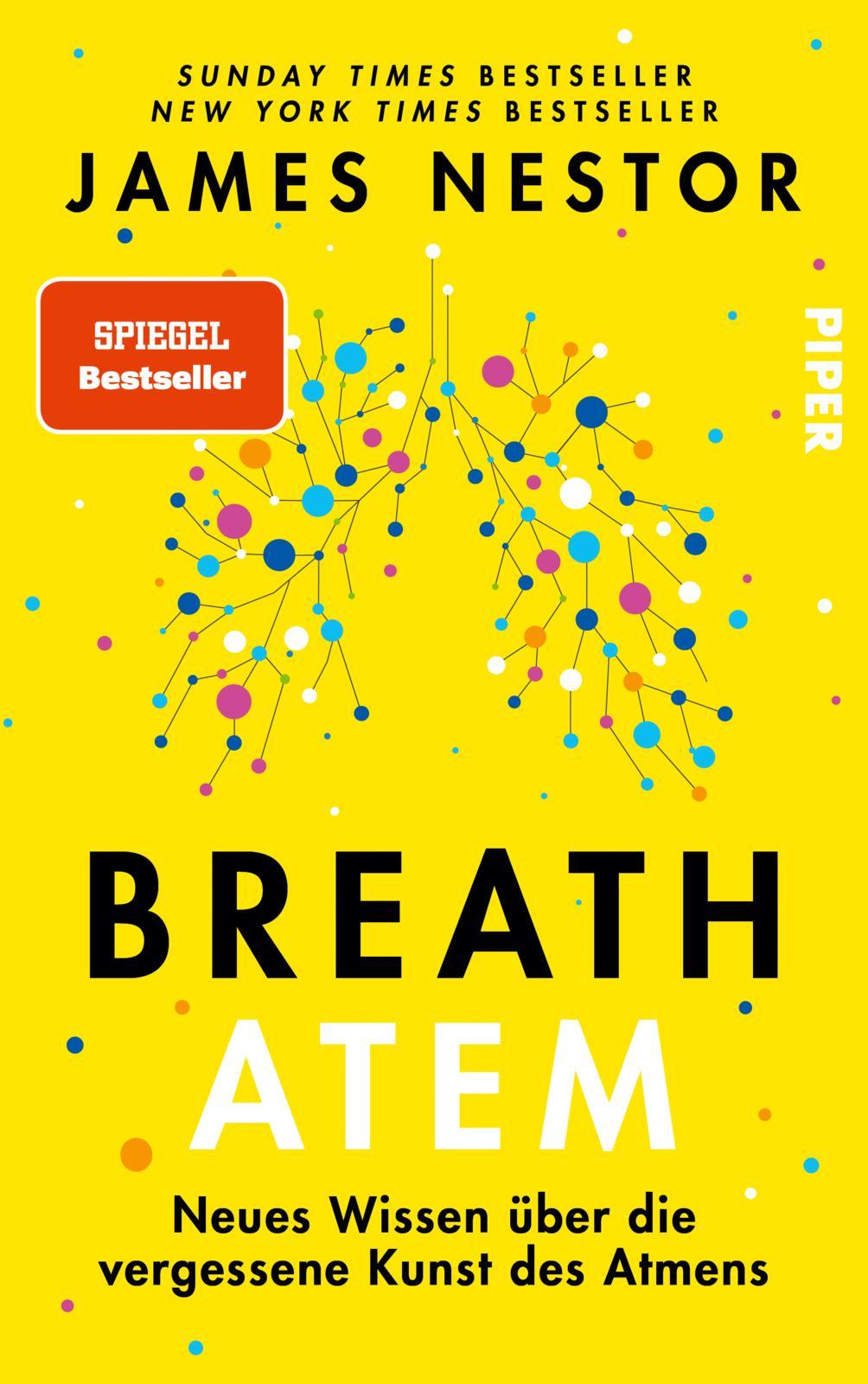 Breath - Atem Neues Wissen über die vergessene Kunst des Atmens | Über das richtige Atmen und Atemtechniken